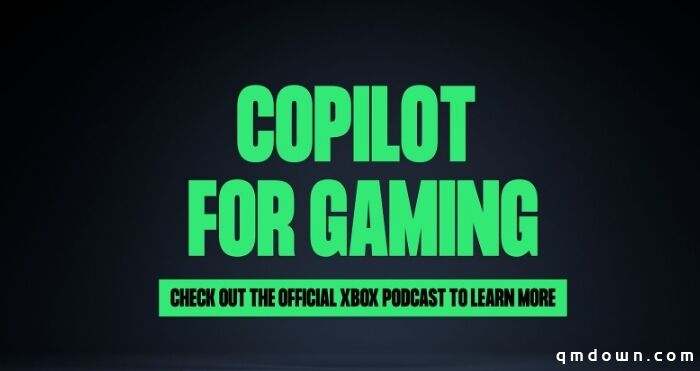 主机迈入AI时代！微软官宣Xbox将全面部署AI工具Copilot，玩家用来做啥？